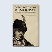God-Provoking Democrat: The Remarkable Life of Archibald Hamilton Rowan — New Island Books