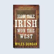 How the Irish Won the West — New Island Books