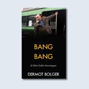 Bang Bang &amp; Other Dublin Monologues — New Island Books image