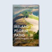 Ireland's Pilgrim Paths: Walking the Ancient Trails — New Island Books