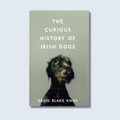 The Curious History of Irish Dogs — New Island Books