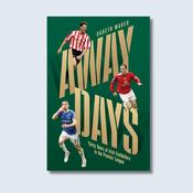 Away Days: Thirty Years of Irish Footballers in the Premier League — New Island Books