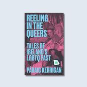Reeling in the Queers: Tales of Ireland’s LGBTQ Past — New Island Books