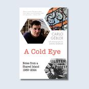 A Cold Eye: Notes from a Shared Island, 1989-2024 — New Island Books