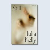 Still a new memoir by Julia Kelly, the award winning author of My Lazy Eye and Matchstick Man — New Island Books