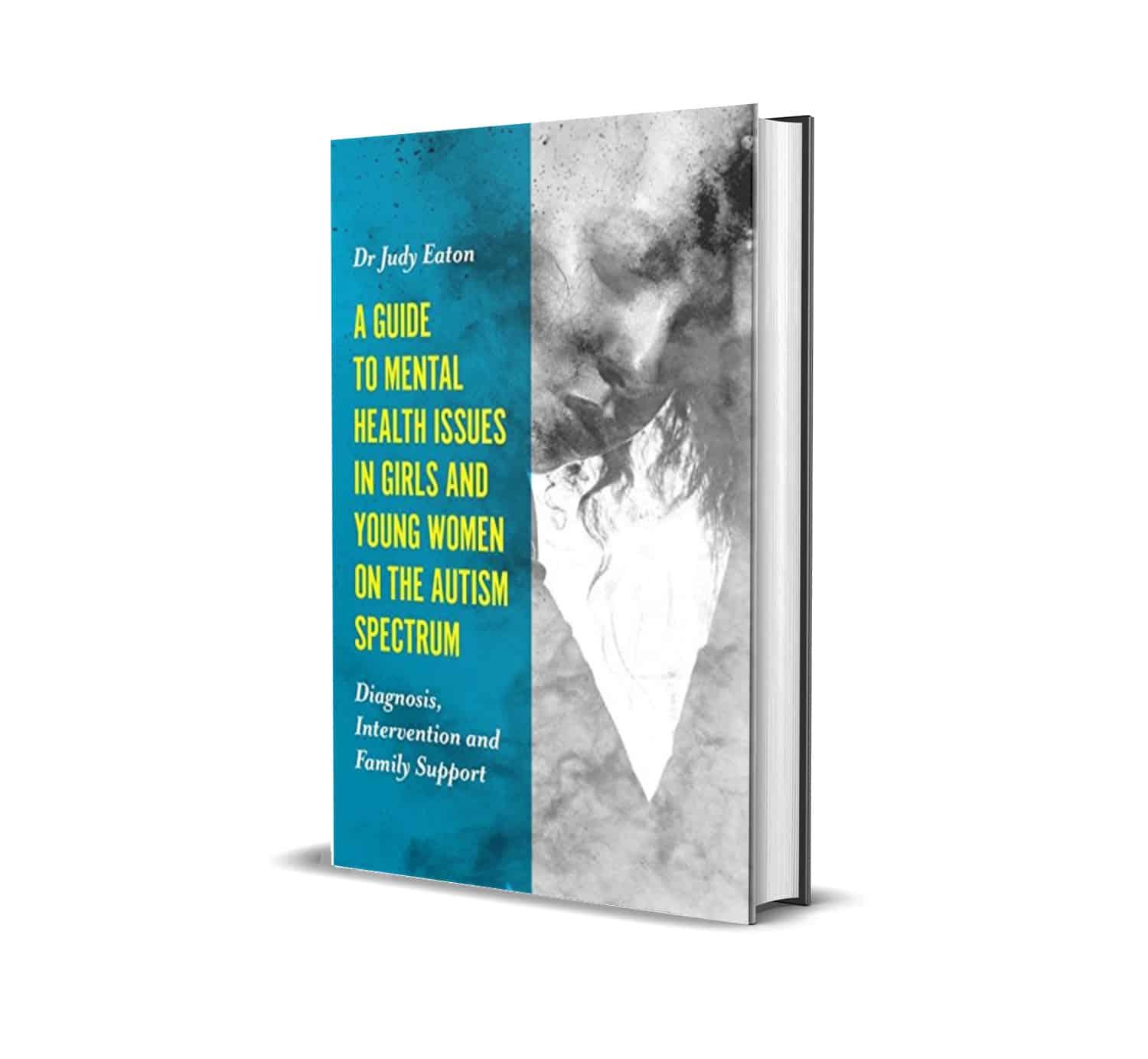 Guide to Mental Health Issues in Girls and Young Women on the Autism ...