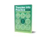 Theories into Practice (Revised Edition)