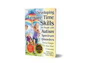 Developing Leisure Time Skills for People with Autism Spectrum Disorders
