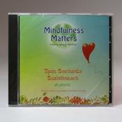 Mindfulness Matters, 'Spas Siochanta Suaimhneach', do Phaisti