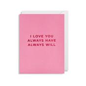 Cherished Mini Greeting Card - I Love You Always Have Always Will image