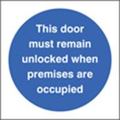 This Door Must Remain Unlocked When Premises Are Occupied Door Sign