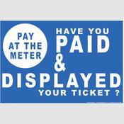 Have You Paid and Displayed Sign 600 x 400mm