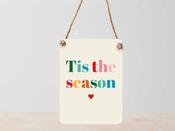 Tis The Season Mini Metal Sign 9 cm