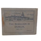 The Rebellion in Dublin. April, 1916