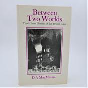 Between Two Worlds: True Ghost Stories of the British Isles (1977) image
