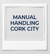 Manual Handling - Cork City - 17th September - 10:30am
