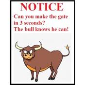 Can you make the gate in three seconds the bull knows he can sign