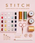 Stitch: Sewing Projects for the Modern Maker, by Jen Rich