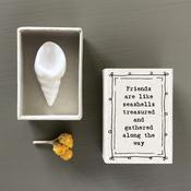 Matchbox-Shell Friends are like Seashells