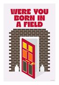 Where You Born in a Field Print by Ray Hurley image