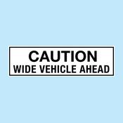 Caution. Wide Vehicle Ahead | Vehicle Marker Board (Copy)
