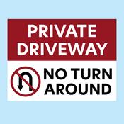 Private Driveway No Turn Around Regulatory Sign