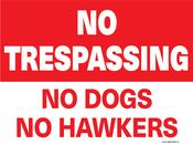 No Trespassers No Dogs No Hawkers