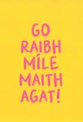 Go Raibh Míle Maith Agat (téacs bándearg, cúlra buí)