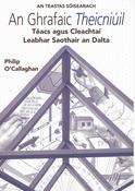 An Ghrafaic Theicniúil: Téacs agus Cleachtaí (Leabhar Saothair an Dalta) image