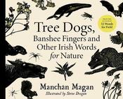 Tree Dogs, Banshee Fingers and Other Irish Words for Nature image
