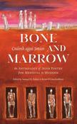 Bone and marrow / Cnámh agus Smior -  An Anthology of Irish poetry from medieval to modern image