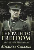 The Path to Freedom - Articles and Speeches by Michael Collins image