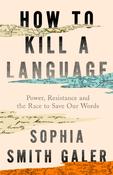 How to Kill a Language (hardback) image