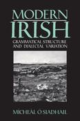 Modern Irish - Grammatical Structure and Dialectal Variation *féach cur síos image
