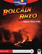 Cosán na Gealaí  (Rang 5) – Leabhar 6 Neamhfhicsean – Bolcáin Bheo