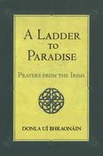 A Ladder to Paradise - Prayers from the Irish (Paidreacha na Gaeilge) image