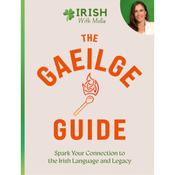 The Gaeilge Guide - Spark Your Connection To The Irish Language And Legacy image