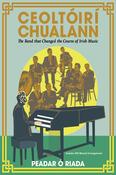 Ceoltóirí Chualann - The Band that Changed the Course of Irish Music image