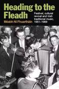 Heading to the Fleadh – Festival, cultural revival and Irish traditional music 1951-1969 image