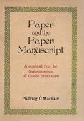 Paper and the Paper Manuscript – a context for transmission of Gaelic literature