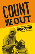 Count Me Out-Selected Writings of Filmmaker Bob Quinn