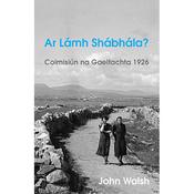 Ar Lámh Shábhála? Coimisiún na Gaeltachta 1926