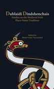 Dublaídi Dindshenchais - Studies on the Medieval Irish Place-Name Tradition