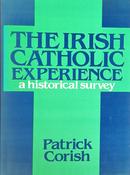 The Irish Catholic Experience : a historical experience (ar athláimh) image