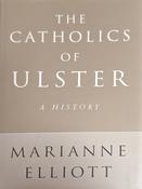 The Catholics of Ulster A History  (ar athláimh) image