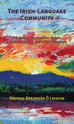The Irish-Language Community - Population, Institutions, Status, a Social Contract and a New Paradigm