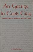 An Gaeilge in Cork City - an historical perspective to 1894 (ar athláimh) image