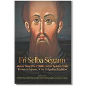 Fri Selba Ségann – Aistí ar Ghnéithe d’Oidhreacht Choluim Chille