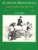 Sé Ghlúin Éireannacha, Cúrsaí an tSaoil in Éirinn 1790-1970 image