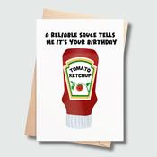 Tomato Ketchup reliable sauce - Birthday Card